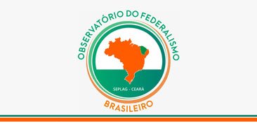 Ceará lança Observatório do Federalismo