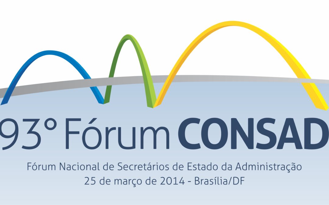 93º FÓRUM NACIONAL DE SECRETÁRIOS DE ESTADO DA ADMINISTRAÇÃO – BRASÍLIA/DF